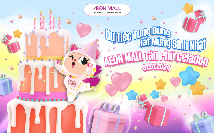 AEON MALL TÂN PHÚ MỪNG SINH NHẬT LẦN THỨ 11