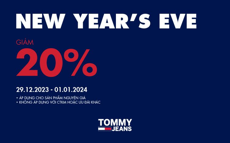 TOMMY HILFIGER | NEW YEAR'S EVE - GIẢM 20% NHIỀU SẢN PHẨM